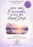 You Are Enough, Even on Hard Days: A 90-Day Confidence & Self-Worth Journal for Teen Girls