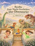 Basilia Gute-Nacht-Geschichten über Dinosaurier Sammelband 2 Bücher 4-6