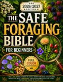 The Safe Foraging Bible for Beginners