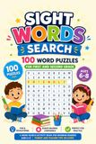 Sight Words Search: 100 Word Puzzles for First and Second Grade: A Word Search Activity Book for Growing Readers | Ages 6-8 | Parent and Teacher Tips Included