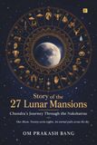 Story of the 27 Lunar Mansions: Chandra’s Journey Through the Nakshatras