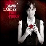 Fireproof Dawn Landes Fireproof