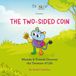 THE TWO-SIDED COIN: Mistake and Friends Discover the Treasure of Life