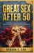 Great Independently Published Great Sex After 50 Paperback