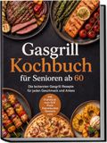 Gasgrill Psiana eCom UG Gasgrill Kochbuch für Senioren ab 60