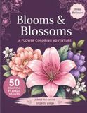 Adult Blooms & Blossoms Adult Coloring Book: Flower Coloring Book with 50 Large Print Floral Designs for Stress Relief, Relaxation & Mindfulness