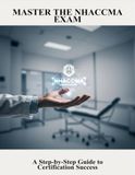 Master The Nhaccma Exam: A Step-By-Step Guide To Certification Success
