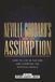Neville Goddard's Law Of Assumption: How To Live In The End And Command The Physical World