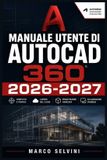 MANUALE Libri GmbH Manuale Utente Di AutoCAD 360 2026-2027