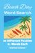 Beach Day Word Search Puzzle Game: Beach Day Word Search Puzzle Book: Word Search Puzzles for Cruise Ship; 6x9 inches; 120 pages | 60 Puzzles | Solutions Included