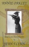 Annie Oakley Legendary Sharpshooter