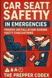 Car Seat Safety in Emergencies: Step-by-Step Instructions for Every Car Seat Type, Emergency Installation, and Evacuation Procedures