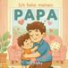 Ich Bol Ich Liebe Meine Familie- Ich liebe meinen Papa Paperback