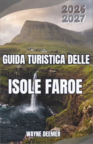 Guida turistica delle Isole Faroe 2026-2027