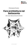 Fare architettura nel Settecento. Alle origini della professione liberale