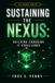 Sustaining Nexus Sustaining the Nexus: Building Enduring IT Excellence: 2