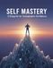 Self Mastery: A Blueprint For Unshakeable Confidence