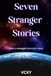 Seven Stranger Stories