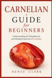Carnelian Bounce Rank Crystal Guide for Beginners - Carnelian Guide for Beginners