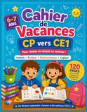 Cahier de Vacances CP vers CE1: Lecture, écriture, mathématiques et logique : 120 pages d’activités progressives pour réviser le CP et réussir sa rentrée