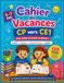 Cahier de Vacances CP vers CE1: Lecture, écriture, mathématiques et logique : 120 pages d’activités progressives pour réviser le CP et réussir sa rentrée