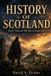 History of Scotland: Early Tribes to the Age of Home Rule