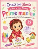 Prime Manine: Il mio primo libro da colorare per bambini 2-3 anni