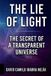 THE Libri GmbH THE LIE OF LIGHT. The Secret of a Transparent Universe Paperback