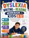The Dyslexia Writing and Reading Workbook for Kids 8–12