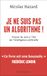 Je ne suis pas un algorithme !: Trouver du sens à l'ère de l'intelligence artificielle