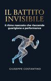 IL BATTITO INVISIBILE: Il ritmo nascosto che riaccende guarigione e performance