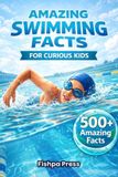 Amazing Sports Facts for Curious Kids- Amazing Swimming Facts for Curious Kids
