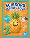 SCISSORS ACTIVITY BOOK COLOR AND CUT: A Fun Preschool Cutting Workbook for Ages 3-5 to Build Fine Motor Skills and Kindergarten Readiness