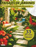 PAISAJES DE JARDINES: Libro para Colorear por Números para Adultos | 33 Hermosos Paisajes de Jardines con Guía de Colores Fácil de Seguir