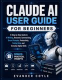 CLAUDE AI USER GUIDE FOR BEGINNERS
