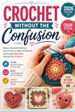 Crochet Without the Confusion: Master Essential Stitches, Read Patterns with Confidence, and Create Beautiful Handmade Projects