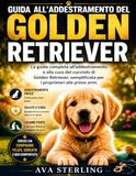 GUIDA ALL’ADDESTRAMENTO DEL GOLDEN RETRIEVER