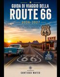 Guida Route 66 Guida di viaggio 2026-2027: Esplora la Mother Road americana da Chicago a Santa Monica