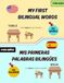 BILINGUAL VOCABULARY: MY FIRST WORDS ENGLISH – SPANISH: Simple vocabulary for ages 3–8 with bright illustrations