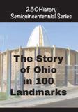 The 250history Semiquincentennial-The Story of Ohio In 100 Landmarks Paperback