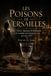 Les Libri GmbH Les Poisons de Versailles: La Voisin, Madame de Montespan et le scandale qui menaça la cour de Louis XIV
