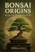 Bonsai The Bonsai Continuum- Bonsai Origins