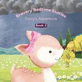Bravery Bedtime Stories: Daisy's Adventure
