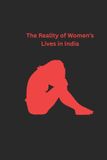The Independently Published The Reality of Women's Lives in India Paperback