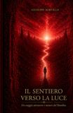 IL SENTIERO VERSO LA LUCE: UN VIAGGIO ATTRAVERSO I MISTERI DEL PARADISO