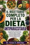 IL Libri GmbH Il Ricettario Completo Per La Dieta Antiparassitaria