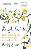 Rough Little, Brown Book Group Rough Patch: How a Year in the Garden Brought Me Back to Life Paperback