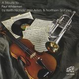 Sonic Rendezvous Keith Nichols Jazz Kings & Northern Sinfonia - A Tribute To Paul Whiteman (CD)