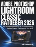 Adobe Photoshop Lightroom Classic Ratgeber 2026