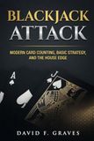Blackjack Attack: Modern Card Counting, Basic Strategy, and the House Edge